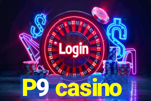 P9 casino